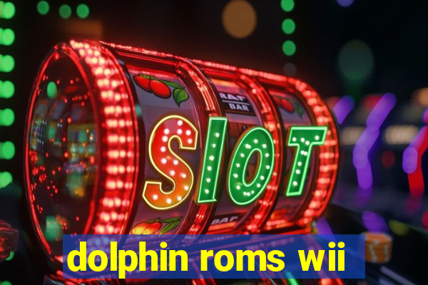 dolphin roms wii